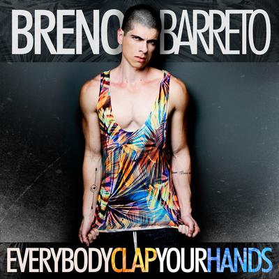 Everybody Clap Your Hands (Radio Edit) By Breno Barreto's cover