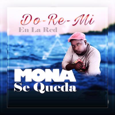 Mona Se Queda By DO-RE-MI's cover