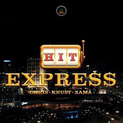 Hit Express By Pineapple StormTv, Chris MC, Knust, Xamã's cover