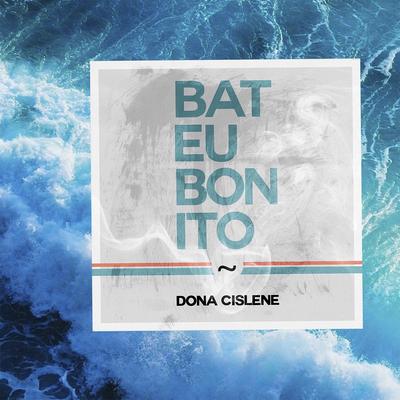 Bateu Bonito By Dona Cislene's cover