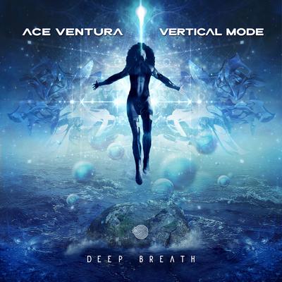 Deep Breath (Original mix) By Ace Ventura, Vertical Mode's cover