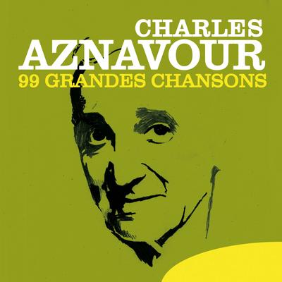 Charles Aznavour: 99 Grandes chansons's cover