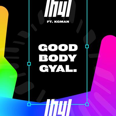 Good Body Gyal (feat. KG Man)'s cover