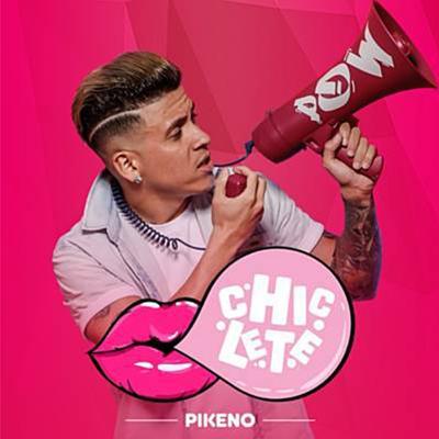 Chiclete By Pikeno's cover