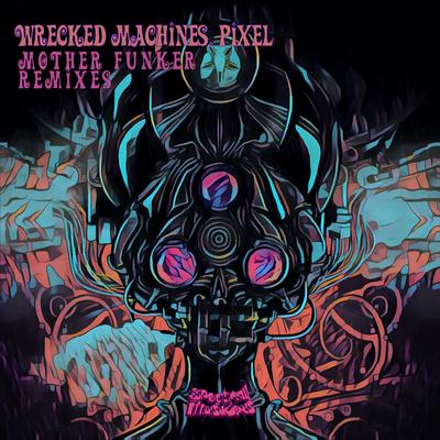 Mother Funker (Soul Shine Remix) By Wrecked Machines, Pixel, Soul Shine's cover