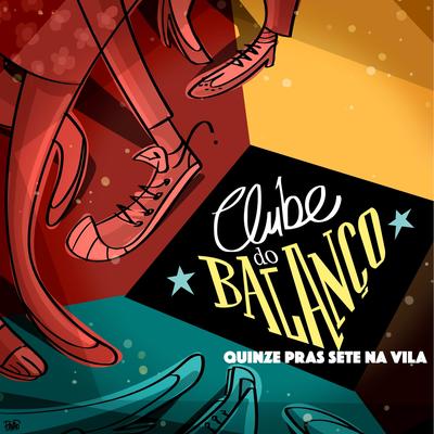 Quinze Pras Sete na Vila By Clube do Balanço's cover