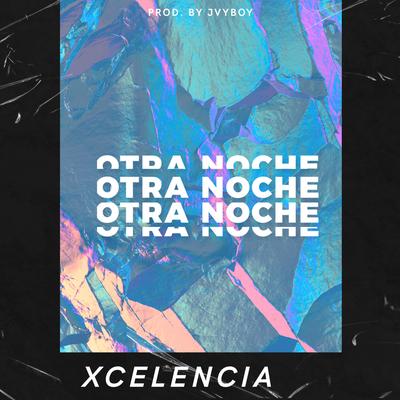 Otra Noche By Xcelencia's cover
