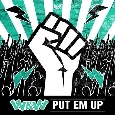 Put 'Em Up (Extended Mix) By W&W's cover