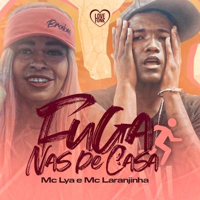 Fuga nas de Casa By MC Lya, Mc Laranjinha's cover