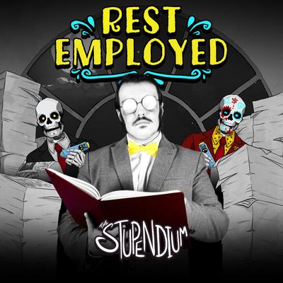 Rest Employed By The Stupendium's cover
