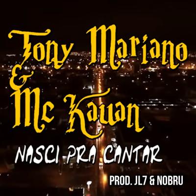 Nasci pra Cantar By Tony Mariano, Mc Kauan's cover