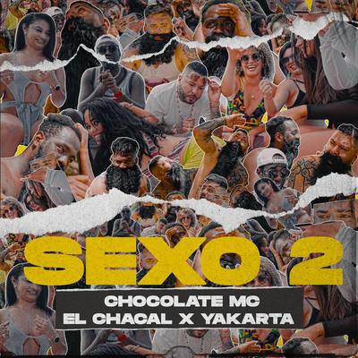Sexo 2 By Chocolate Mc, El Chacal, Yakarta's cover