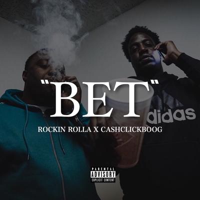Bet By Cashclickboog, Rockin Rolla's cover