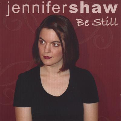 Be Still By Jennifer Shaw's cover