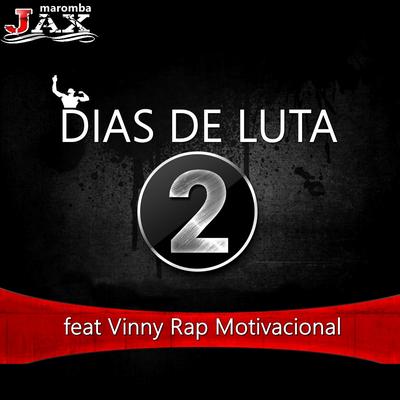 Dias de Luta 2 By JAX MAROMBA, Vinny Rap Motivacional's cover