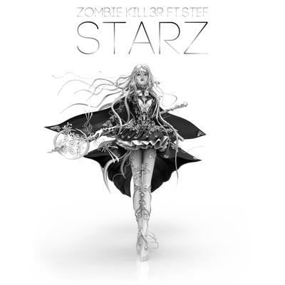 Starz (Original Mix) By Zombie Kill3r, Stef's cover