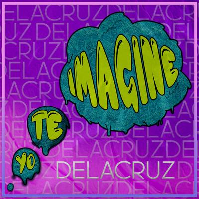 Yo te imaginé By Delacruz's cover