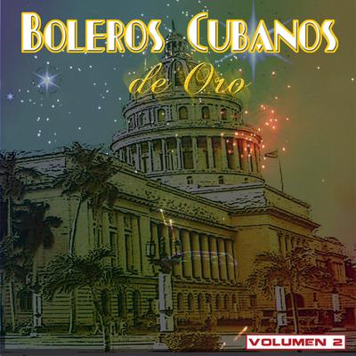 Boleros Cubanos De Oro, Vol. 2's cover