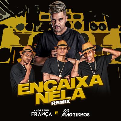 Encaixa Nela (Remix) By DJ Anderson França, Os Magrinhos's cover