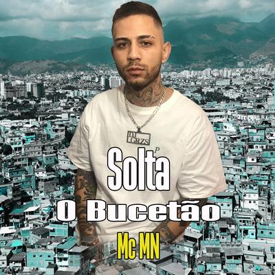 Solta O Bucetão By MC MN, DJ GRZS's cover