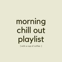 Morning Chill Out Playlist's avatar cover