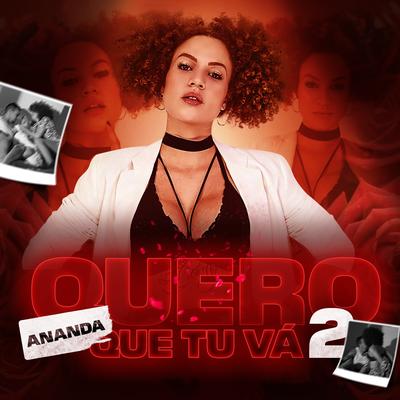 Quero Que Tu Vá 2 By ANANDA's cover