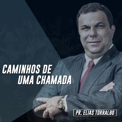 1Caminhos de uma Chamada, Pt. 01 By Pastor Elias Torralbo's cover