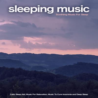 Relaxing Sleep Aid By Music For Deep Sleep, Sleeping Music Experience's cover