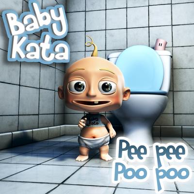 Pee Pee Poo Poo By Baby Kata's cover