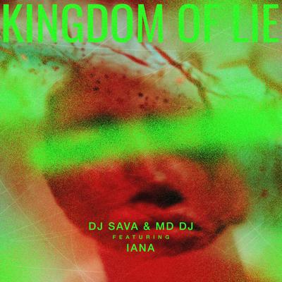 Kingdom Of Lie (feat. Iana) (Extended Version) By MD DJ, DJ Sava, Iana's cover