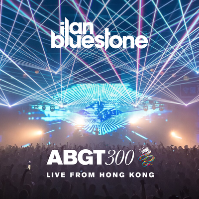 Group Therapy 300 Live from Hong Kong - ilan Bluestone's cover