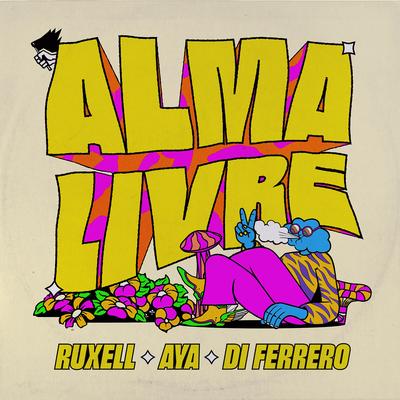 Alma Livre By Ruxell, Di Ferrero, AYA's cover