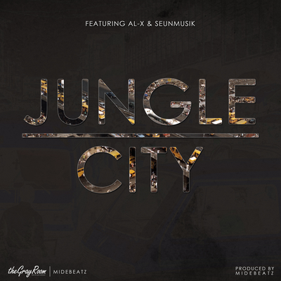 Jungle City By theGrayRoom, SeunMusik, Al-X's cover