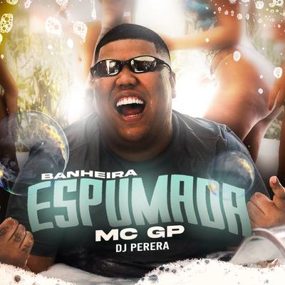 Banheira Espumada By MC GP, Perera DJ's cover