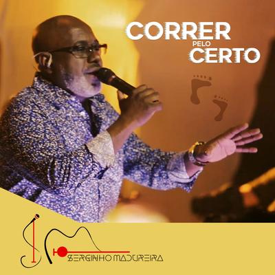 Correr pelo Certo (Ao Vivo) By SERGINHO MADUREIRA's cover