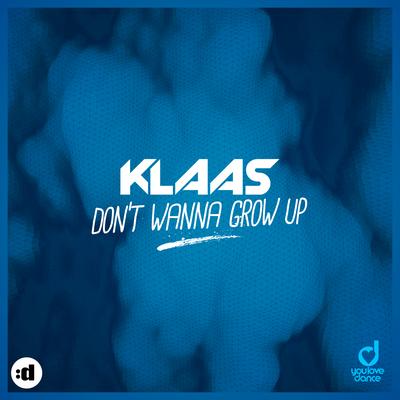 Don't Wanna Grow Up By Klaas's cover