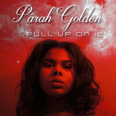 Pull up on It By Parah Golden, QP Quarter Pound Productions, 28TH & Tivoly's cover