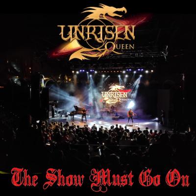 The Show Must Go On (En Directo) By Unrisen Queen's cover