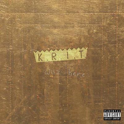 K.R.I.T. Wuz Here's cover