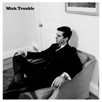 Mick Trouble's cover