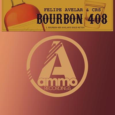 Bourbon 408 (Avelar's Disco Retox) By Felipe Avelar, CRS's cover