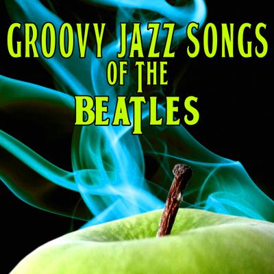 Groovy Jazz Songs Of The Beatles (1968 Vinyl Version)'s cover