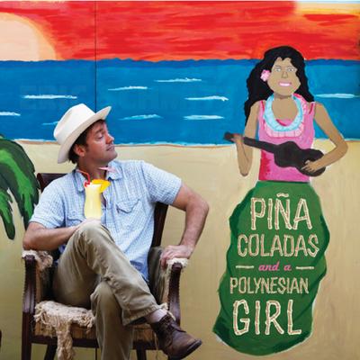 Pina Coladas and a Polynesian Girl's cover