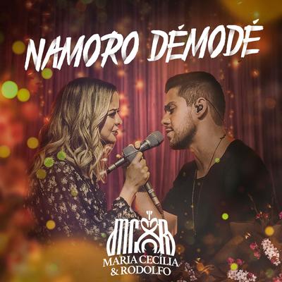 Namoro Démodé By Maria Cecília & Rodolfo's cover