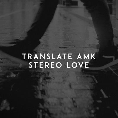 Stereo Love By Translate AMK's cover