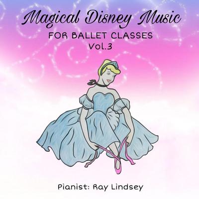 Magical Disney Music for Ballet Classes, Vol. 3's cover