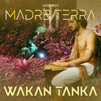 Wakan Tanka By Madre Terra, Beto Yamani, Vinícius Cousso Rubio's cover