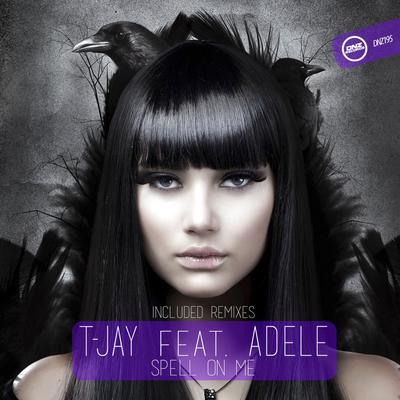 Spell On Me (DJ Oskar HDM Remix) By T-Jay, Adele, DJ Oskar's cover