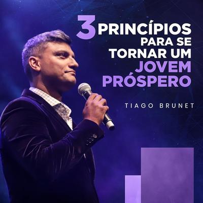 3 Princípios Para Se Tornar Um Jovem Próspero By Tiago Brunet's cover