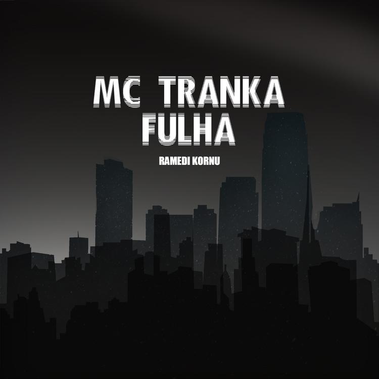 Mc Tranka Fulha's avatar image